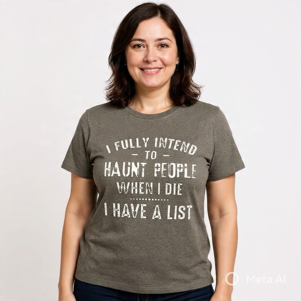 I Fully Intend To Haunt People When I Die Funny Graphic Tee Gray L